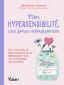 Couverture Mon hypersensibilité, une force insoupçonnée Editions Vuibert 2025