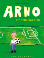 Couverture Arno et son ballon Editions Rue du Monde 2014