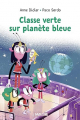 Couverture Classe verte sur planète bleue Editions Bayard (J'aime lire +) 2021