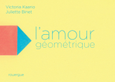 Couverture L'amour géométrique Editions du Rouergue 2025
