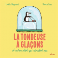 Couverture La tondeuse à glaçons et autres objets qui n'existent pas Editions Milan 2025