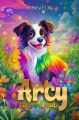 Couverture Arcy, le chiot arc-en-ciel Editions Autoédité 2025