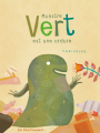 Couverture Monstre vert est une ordure Editions Père Fouettard 2021