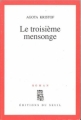 Couverture La Trilogie des jumeaux, tome 3 : Le Troisième Mensonge Editions Seuil 1991