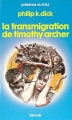 Couverture La trilogie divine, tome 3 : La transmisgration de Timothy Archer Editions Denoël (Présence du futur) 1983