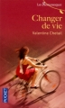 Couverture Changer de vie Editions Pocket (Les romanesques) 2011