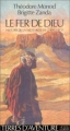 Couverture Le Fer de Dieu : Histoire de la météorite de Chinguetti Editions Actes Sud (Terres d'aventure) 1999