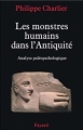 Couverture Les monstres humains dans l'Antiquité : Analyse paléopathologique Editions Fayard 2007