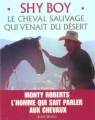 Couverture Shy Boy : Le cheval sauvage qui venait du désert Editions Albin Michel 2003
