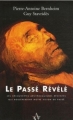 Couverture Le Passé Révélé : Les Découvertes archéologiques récentes qui bouleversent notre vision du passé Editions Agnès Viénot 2006