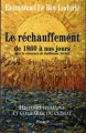 Couverture Histoire humaine et comparée du climat, tome 3 : Le réchauffement de 1860 à nos jours Editions Fayard 2009