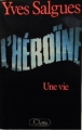 Couverture L'Héroïne : Une vie Editions JC Lattès 1987
