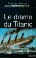 Couverture Le drame du Titanic Editions Tallandier (Documents d'Histoire) 1998