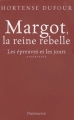 Couverture Margot, la reine rebelle : Les épreuves et les jours Editions Flammarion 2010