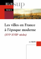 Couverture Les villes en France à l'époque moderne : XVIe-XVIIIe siècles Editions Belin (Sup histoire ) 2002