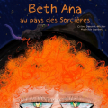 Couverture Beth Ana : Au Pays Des Sorcières Editions L'entre rêve 2024
