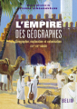 Couverture L'Empire des géographes: Géographie, exploration et colonisation (XIXe-XXe siècle) Editions Belin 2008