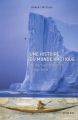 Couverture HISTOIRE DU MONDE ARCTIQUE A ECHELLE HUMAINE Editions Fides 2007