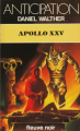 Couverture Apollo XXV Editions Fleuve (Noir - Anticipation) 1983