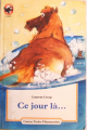 Couverture Ce jour là ... Editions Flammarion (Castor poche - Cadet) 1993