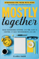Couverture Mostly Together: Strategies for those with ADHD to overcome disorganization, build sustainable systems, and feel more in control of daily environments and life. Editions Autoédité 2025