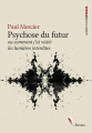 Couverture Psychose du Futur ou comment j'ai visité les lumières interdites Editions Ovadia 2024
