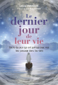 Couverture Le dernier jour de leur vie - Récits de ceux qui ont partagé avec moi leur passage dans l'au-delà Editions Exergue 2025