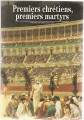 Couverture Premiers Chrétiens premiers martyrs Editions Gallimard  (Découvertes) 1993