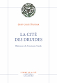 Couverture La Cité des druides: bâtisseurs de l'ancienne Gaule Editions Gallimard  2024