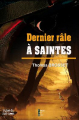 Couverture Dernier râle à Saintes Editions TDO 2025