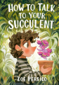 Couverture How to talk to your succulent Editions Tundra Books  2025