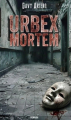 Couverture Urbex mortem Editions Autoédité 2025