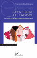 Couverture Reconstruire le féminisme : Des cours d'école aux conseils d'administration Editions L'Harmattan (Questions contemporaines) 2024