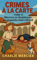 Couverture Crimes à la carte, tome 12 : Meurtre en Andalousie, le gaspacho était refroidi Editions Autoédité 2025