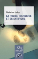 Couverture La police technique et scientifique Editions Presses universitaires de France (PUF) (Que sais-je ?) 2017
