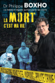 Couverture La mort c'est ma vie: Dr. Philippe Boxho, le médecin légiste qui fait parler les morts Editions Kennes 2025