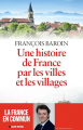 Couverture Une histoire de France par les villes et les villages Editions Albin Michel 2017