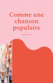 Couverture Comme une chanson populaire Editions Autoédité 2025