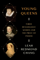 Couverture Young Queens: Three Renaissance Women and the Price of Power Editions Farrar, Straus and Giroux 2023