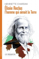 Couverture Élisée Reclus, l'homme qui aimait la terre Editions Le Passeur 2023