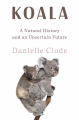 Couverture Koala: A Natural History and an Uncertain Future Editions W. W. Norton & Company 2023