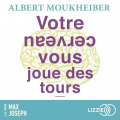 Couverture Votre cerveau vous joue des tours Editions Lizzie 2025