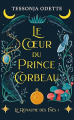 Couverture Le royaume des Faés, tome 1 : Le coeur du prince corbeau Editions Korrigan 2025