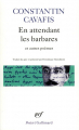 Couverture En attendant les barbares et autres poèmes Editions Gallimard  (Poésie) 2003
