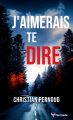 Couverture J'aimerais te dire Editions Taurnada (Le tourbillon des mots) 2025