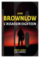 Couverture L'assassin Eighteen Editions Gallimard  (Série noire) 2024