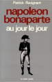 Couverture Napoléon Bonaparte au jour le jour Editions de La Table ronde 1967
