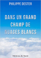 Couverture Dans un grand champ de nuages blancs Editions du Saule 2019
