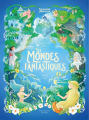 Couverture L'encyclopédie du merveilleux, tome 7 : Les mondes fantastiques  Editions Albin Michel (Jeunesse) 2025
