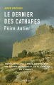 Couverture Le dernier des cathares : Pèire Autier Editions Perrin 2006